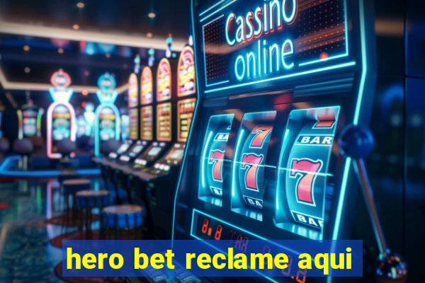 hero bet reclame aqui